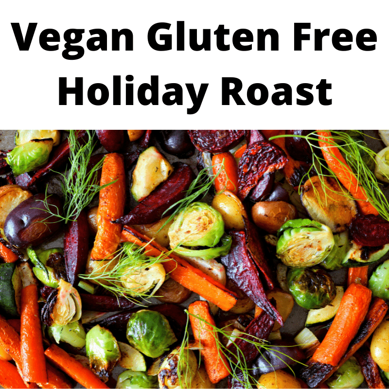 Vegan Gluten Free Holiday Roast